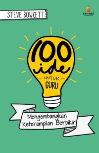 Image of 100 ide untuk Guru Mengembangkan Keterampilan Berpikir