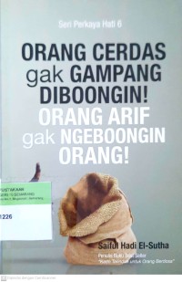 Image of Orang Cerdas Gak Gampang Diboongin! Orang Arif Gak Ngeboongin Orang!